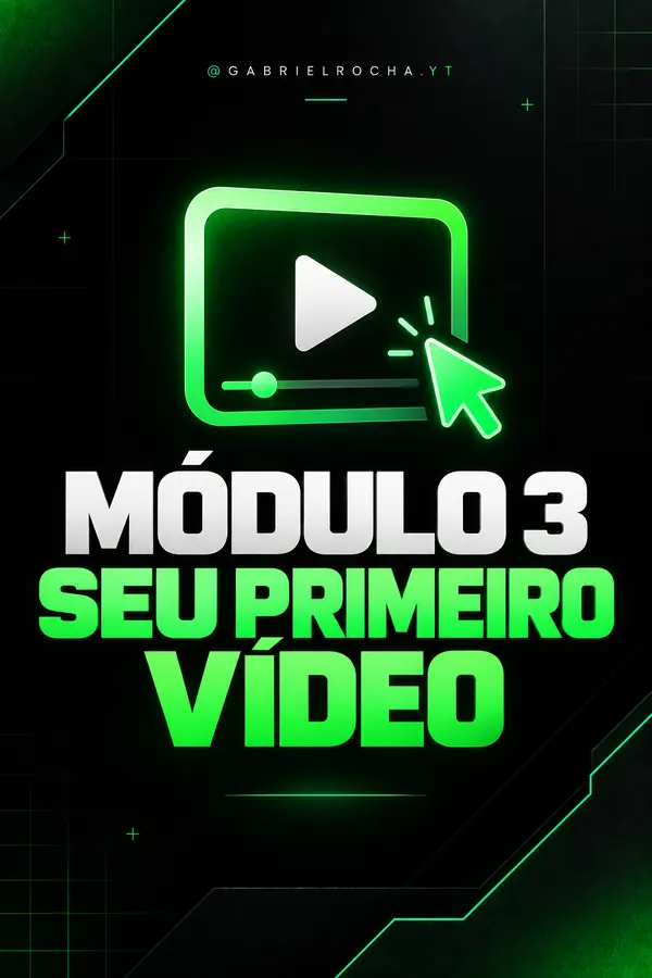 Módulo 3 — Seu primeiro vídeo
